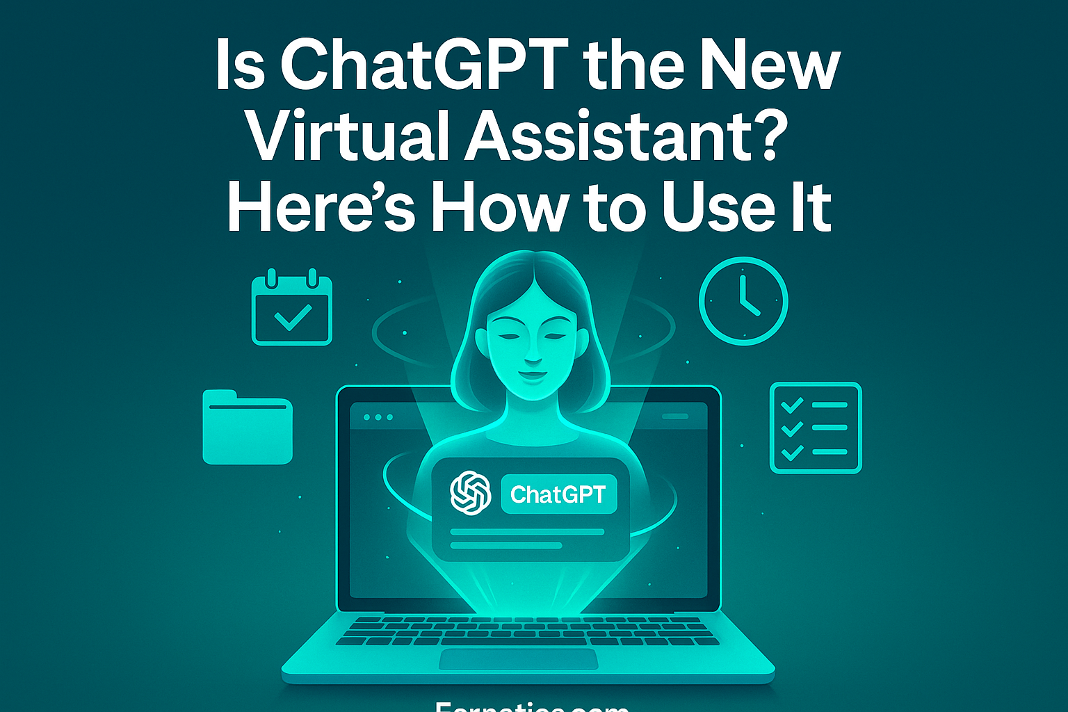 Is ChatGPT the New Virtual Assistant? Here’s How to Use It