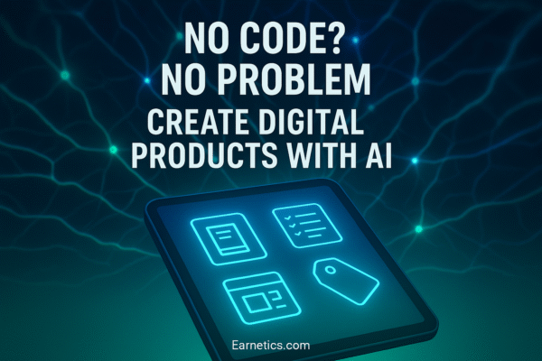 No Code? No Problem: Create Digital Products with AI No Code? No Problem: Create Digital Products with AI