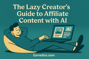 The Lazy Creator’s Guide to Affiliate Content with AI