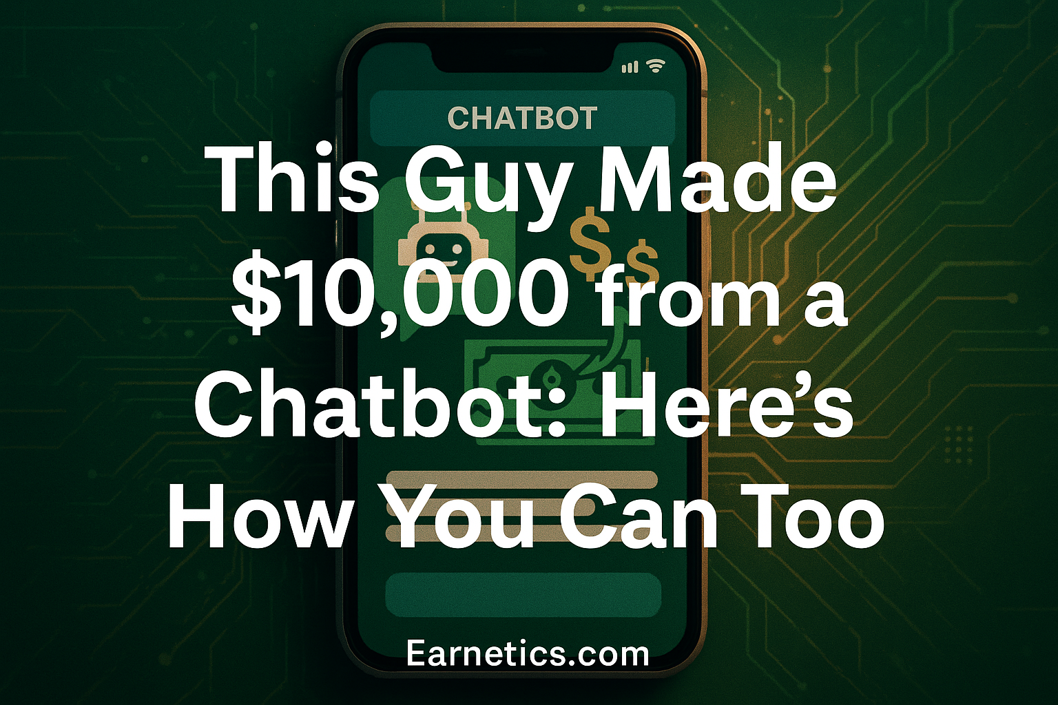 This Guy Made $10,000 from a Chatbot: Here’s How You Can Too